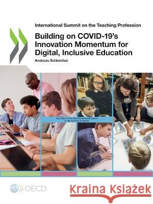 Building on COVID-19's Innovation Momentum for Digital, Inclusive Education Oecd   9789264706934 Org. for Economic Cooperation & Development