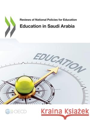 Education in Saudi Arabia Oecd 9789264791787 Org. for Economic Cooperation & Development
