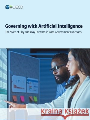 Governing with Artificial Intelligence Oecd 9789264818286