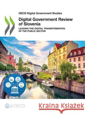 Digital Government Review of Slovenia Oecd   9789264835535 Organization for Economic Co-operation and De