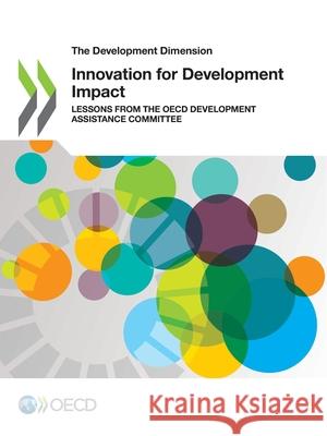Innovation for development impact: lessons from the OECD Development Assistance Committee Organisation for Economic Co-operation a   9789264849457 Organization for Economic Co-operation and De