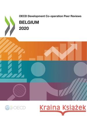 OECD Development Co-operation Peer Reviews: Belgium 2020 Oecd 9789264905719