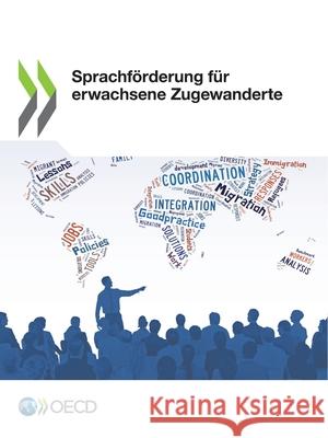Sprachförderung Für Erwachsene Zugewanderte Oecd 9789264934375 Org. for Economic Cooperation & Development