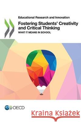 Fostering Students' Creativity and Critical Thinking Oecd 9789264943131