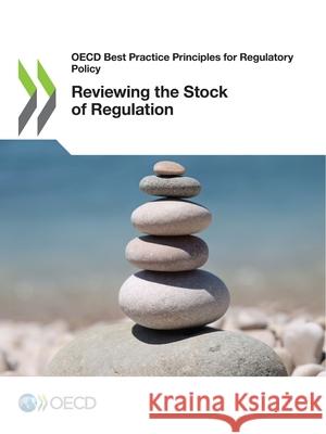 Reviewing the stock of regulation Organisation for Economic Co-operation a   9789264965386 Organization for Economic Co-operation and De
