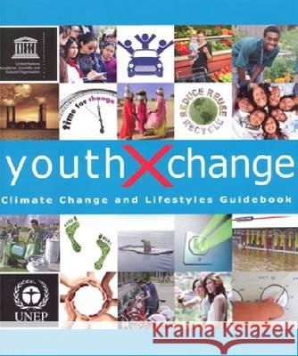 Youth Xchange: Climate Change and Lifestyles Guidebook United Nations 9789280732115 United Nations
