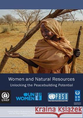 Women and Natural Resources: Unlocking the Peace Building Potential United Nations 9789280733617 United Nations (Un)