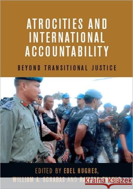 Atrocities and International Accountability: Beyond Transnational Justice William A. Schabas, Ramesh Thakur, Hughes 9789280811414 United Nations University