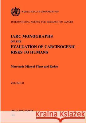 Monographs on the Evaluation of Carcinogenic Risks to Humans Iarc                                     International Agency for Research On Can Health Organi Worl 9789283212430 