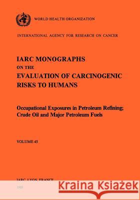 Monographs on the Evaluation of Carcinogenic Risks to Humans Iarc                                     World Health Organization                Health Organi Worl 9789283212454 