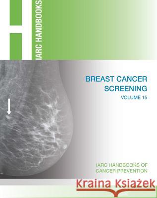 Breast Cancer Screening International Agency for Research on Can 9789283230151 World Health Organization