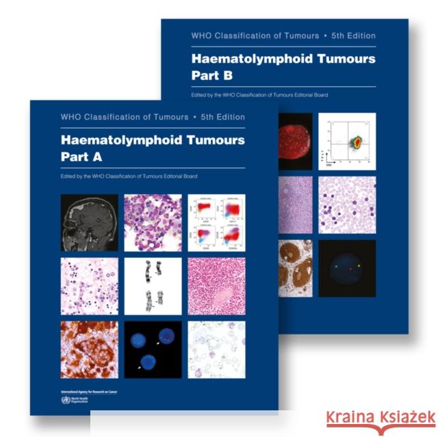The WHO Classification of Tumours Haematolymphoid Tumours (Volume 11) 5th edition UK Government 9789283245209