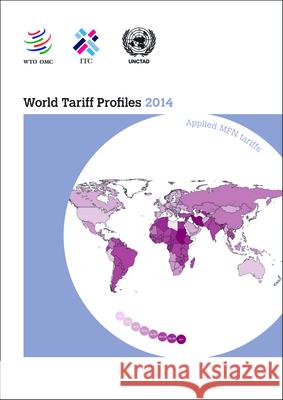 World Tariff Profiles 2014 World Trade Organization 9789287039743 World Trade Organization