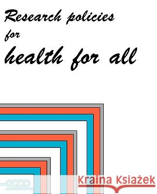 Research Policies for Health for All World Health Organization 9789289010535
