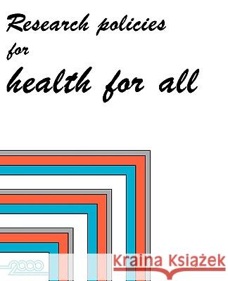 Research Policies for Health for All World Health Organization 9789289010535 WHO REGIONAL OFFICE FOR EUROPE