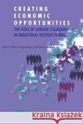 Creating economic opportunities. The role of labour standards in industrial restructuring Sengenberger, Werner 9789290145295 International Institute for Labour Studies