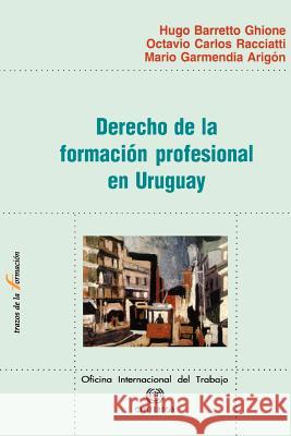Derecho de la formacion profesional en Uruguay Ghione, Hugo Barretto 9789290881575 International Labour Office