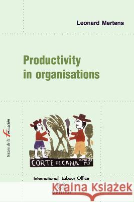Productivity in organisations Mertens, Leonard 9789290881636 International Labour Office