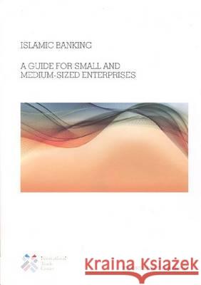 Islamic Banking: A Guide for Small and Medium-Sized Enterprises United Nations 9789291373758 Intl Trade Centre
