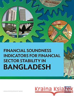 Financial Soundness Indicators for Financial Sector Stability in Bangladesh Asian Development Bank 9789292570835 Asian Development Bank