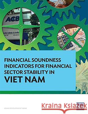 Financial Soundness Indicators for Financial Sector Stability in Viet Nam Asian Development Bank 9789292570897 Asian Development Bank