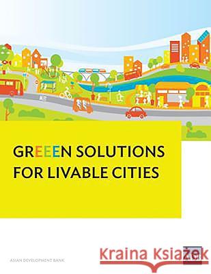 Greeen Solutions for Livable Cities Asian Development Bank 9789292573508 Asian Development Bank