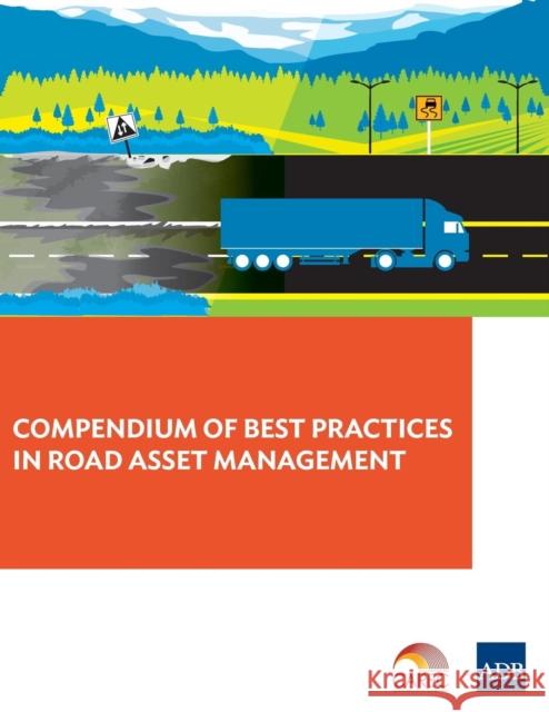 Compendium of Best Practices in Road Asset Management Asian Development Bank 9789292610685 Asian Development Bank