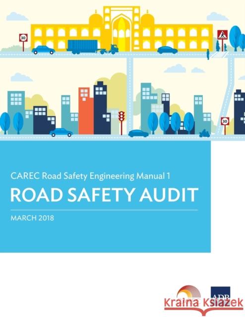 CAREC Road Safety Engineering Manual 1: Road Safety Audit Asian Development Bank 9789292610944 Asian Development Bank