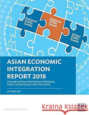 Asian Economic Integration Report 2018 Asian Development Bank 9789292613549 Asian Development Bank