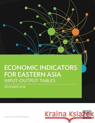 Economic Indicators for Eastern Asia: Input-Output Tables Asian Development Bank 9789292614249 Asian Development Bank