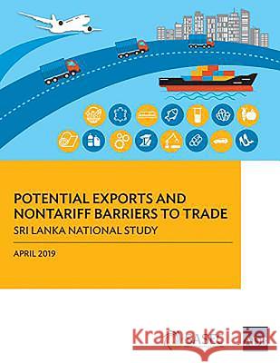 Potential Exports and Nontariff Barriers to Trade: Sri Lanka National Study Asian Development Bank 9789292614607 Asian Development Bank