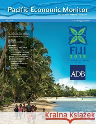 Pacific Economic Monitor: May 2019 - Special 10th Anniversary Issue Asian Development Bank 9789292616021 Asian Development Bank