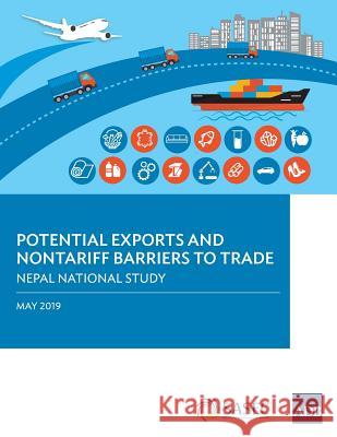 Potential Exports and Nontariff Barriers to Trade: Nepal National Study Asian Development Bank 9789292616229 Asian Development Bank