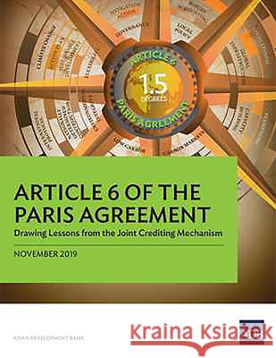 Article 6 of the Paris Agreement: Drawing Lessons from the Joint Crediting Mechanism Asian Development Bank 9789292619008 Asian Development Bank