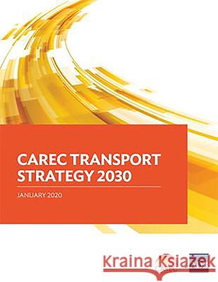 CAREC Transport Strategy 2030 Asian Development Bank   9789292619992 Asian Development Bank
