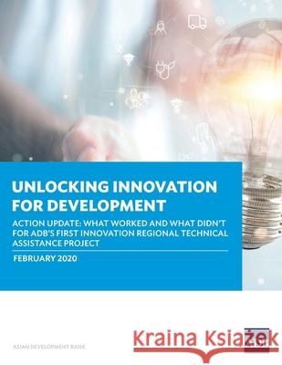 Unlocking Innovation for Development Asian Development Bank 9789292620295 Asian Development Bank