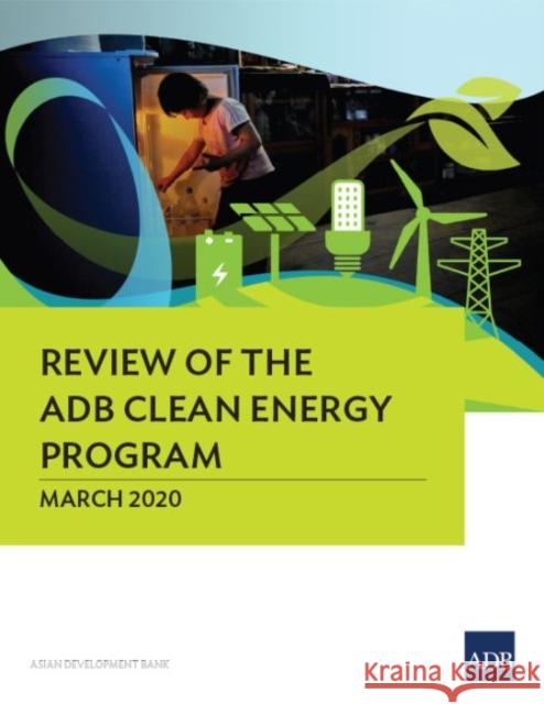 Review of the ADB Clean Energy Program Asian Development Bank 9789292620653 Asian Development Bank