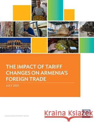 The Impact of Tariff Changes on Armenia's Foreign Trade Asian Development Bank 9789292621469 Asian Development Bank