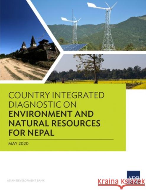 Country Integrated Diagnostic on Environment and Natural Resources for Nepal Asian Development Bank 9789292621674 Asian Development Bank