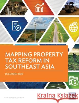 Mapping Property Tax Reform in Southeast Asia Asian Development Bank 9789292624958 Asian Development Bank