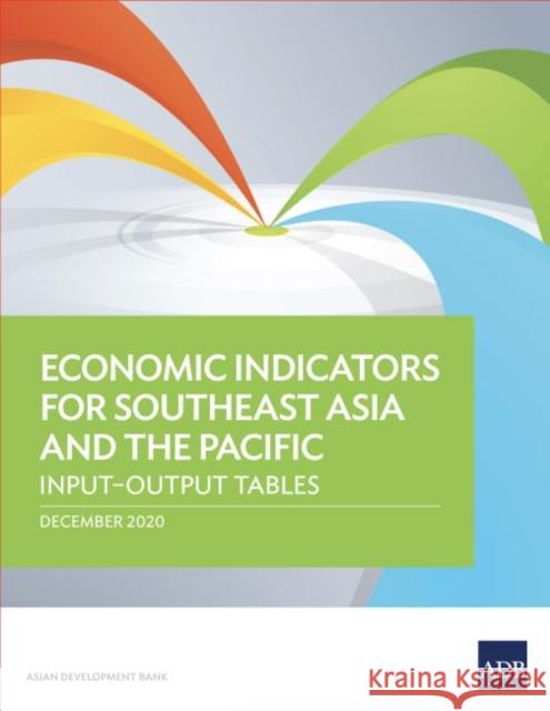 Economic Indicators for Southeast Asia and the Pacific: Input-Output Tables Asian Development Bank 9789292625337 Asian Development Bank