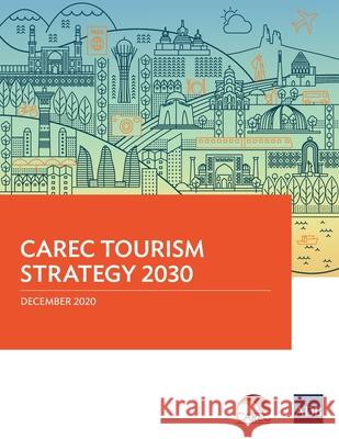 CAREC Tourism Strategy 2030 Asian Development Bank 9789292625658 Asian Development Bank