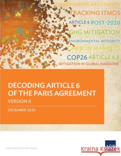 Decoding Article 6 of the Paris Agreement Version II Asian Development Bank 9789292626198 Asian Development Bank