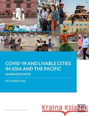COVID-19 and Livable Cities in Asia and the Pacific: Guidance Note Asian Development Bank 9789292626372 Asian Development Bank