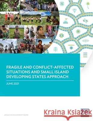 Fragile and Conflict-Affected Situations and Small Island Developing States Approach Asian Development Bank 9789292629045 Asian Development Bank