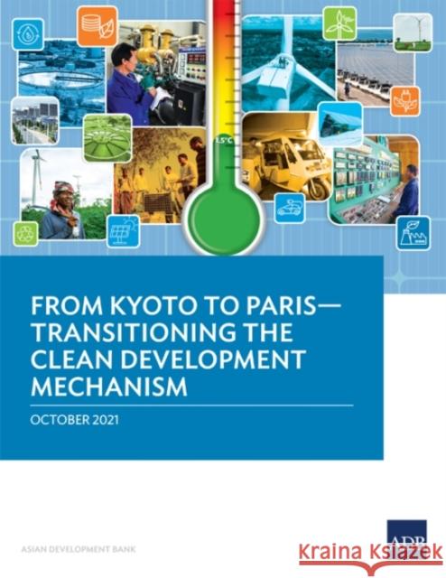 From Kyoto to Paris-Transitioning the Clean Development Mechanism Asian Development Bank 9789292690960 Asian Development Bank