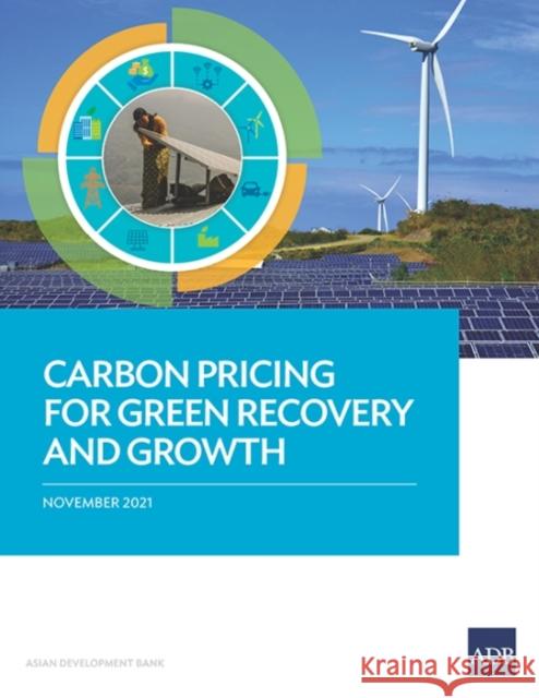Carbon Pricing for Green Recovery and Growth Asian Development Bank 9789292690991