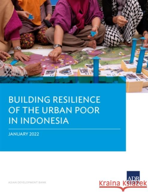 Building Resilience of the Urban Poor in Indonesia Asian Development Bank 9789292691028 Asian Development Bank