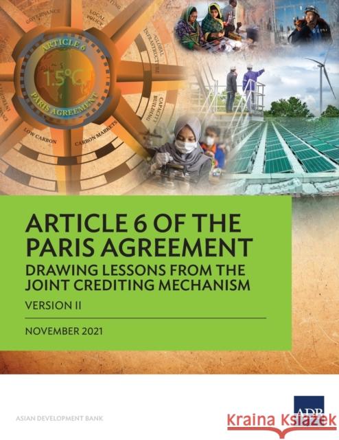 Article 6 of the Paris Agreement: Drawing Lessons from the Joint Crediting Mechanism (Version II) Asian Development Bank 9789292691264