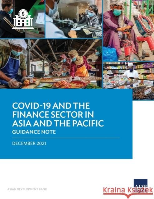 COVID-19 and the Finance Sector in Asia and the Pacific: Guidance Note Asian Development Bank 9789292693220 Asian Development Bank